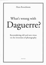 What's Wrong with Daguerre: Reconsidering old and new views on the invention of photography